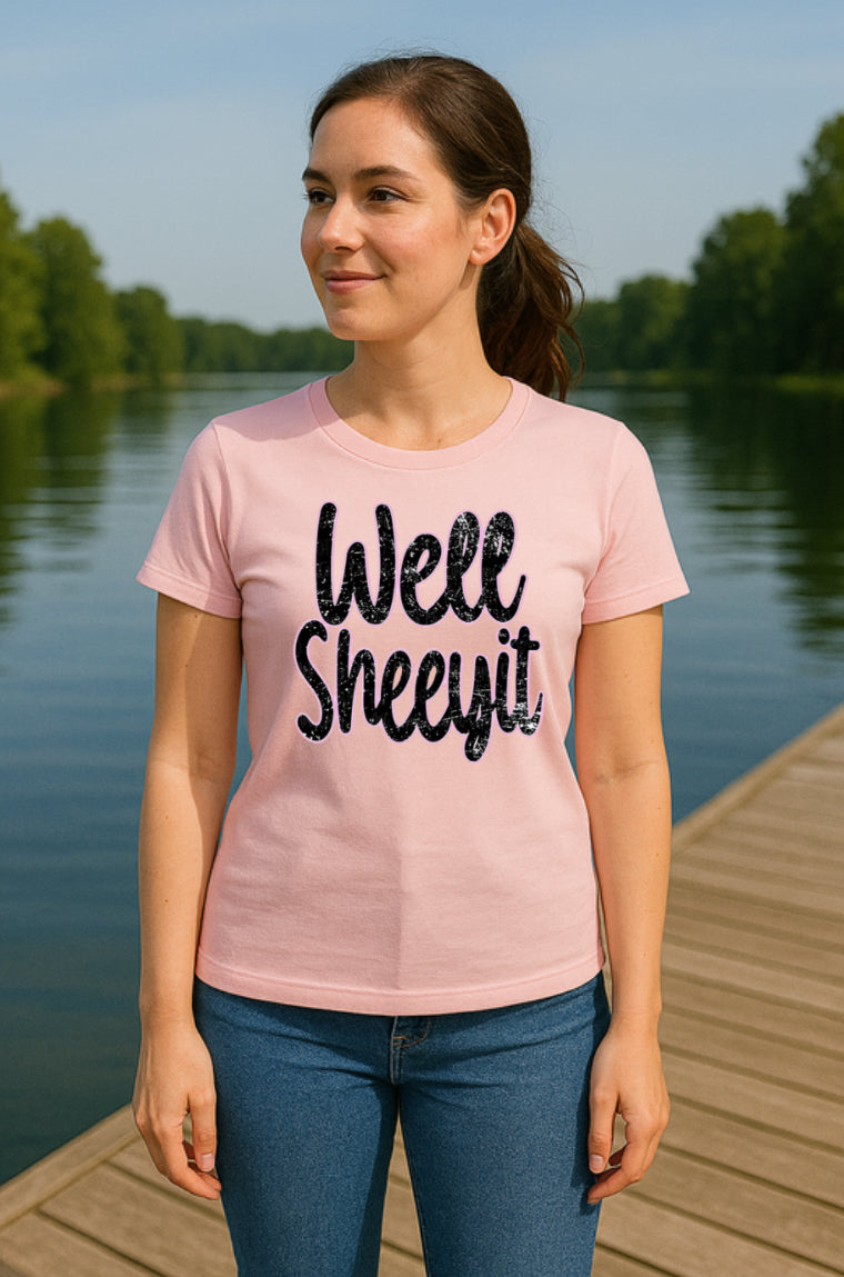 Well Sheeyit Graphic T-Shirt-Funny Tee CLEARANCE $10 LAST ONE!
