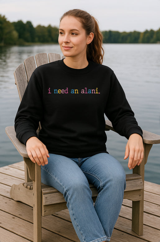 “I Need An Alani” Crewneck Sweatshirt - For That Energy Drink Lover