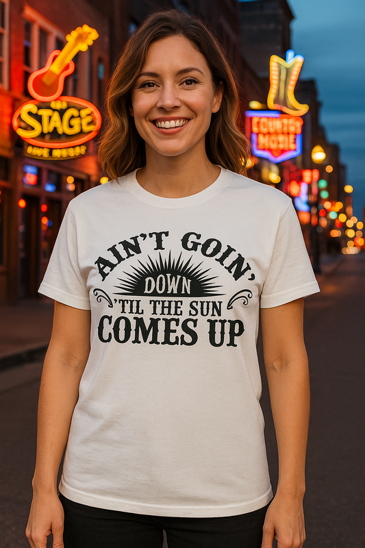 Ain’t GOING DOWN TILL THE SUN COMES UP *Blooper Tee  Brand Stafford